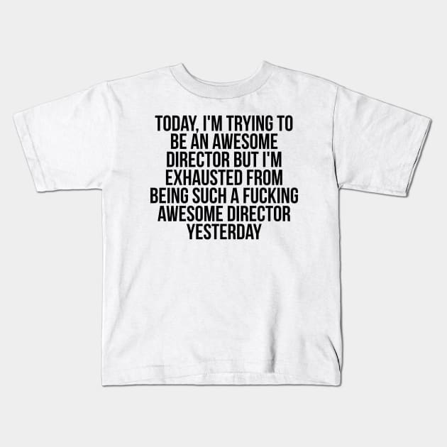 Fkn awesome Director Kids T-Shirt by IndigoPine